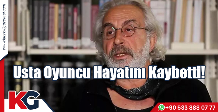 Usta Oyuncu Hayatını Kaybetti!