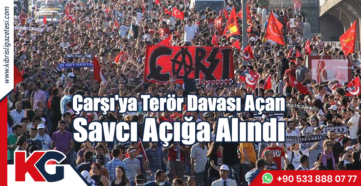 Çarşı'ya Terör Davası Açan Savcı Açığa Alındı