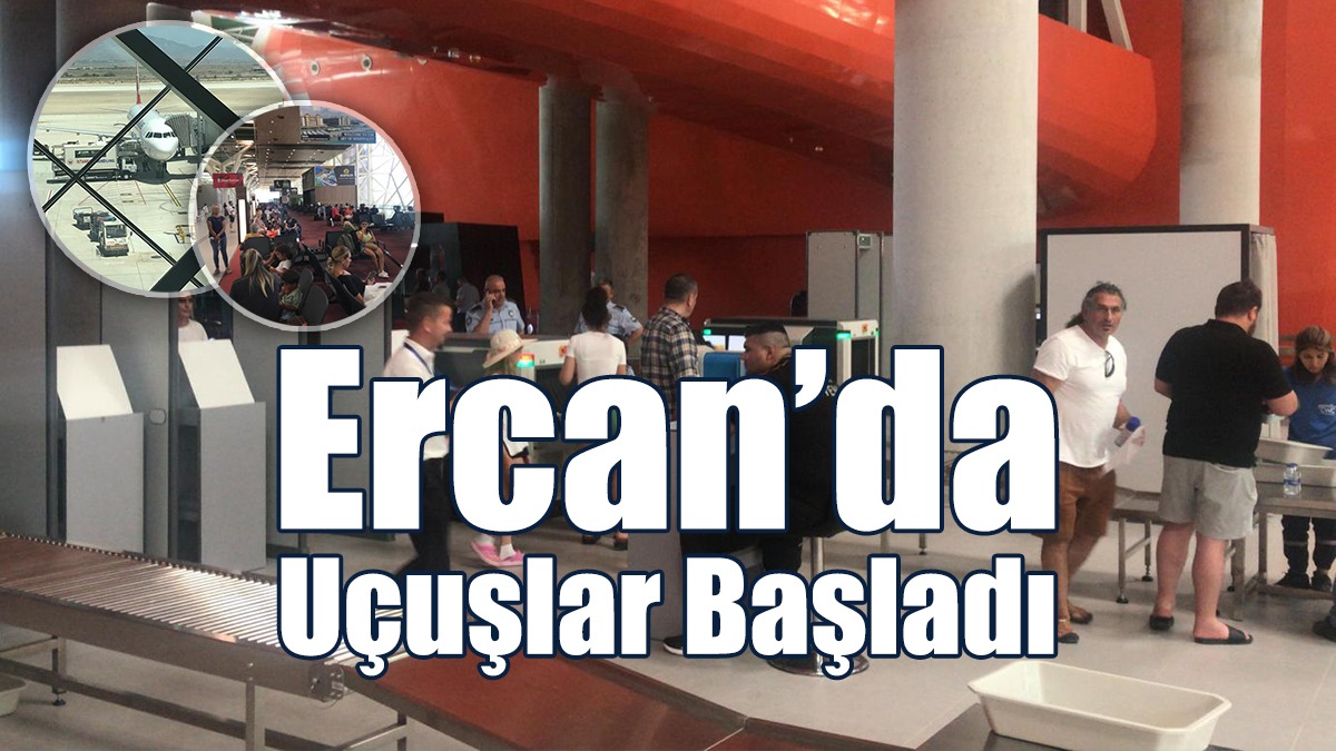 Ercan’da Uçuşlar Başladı