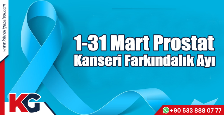 1-31 Mart Prostat Kanseri Farkındalık Ayı