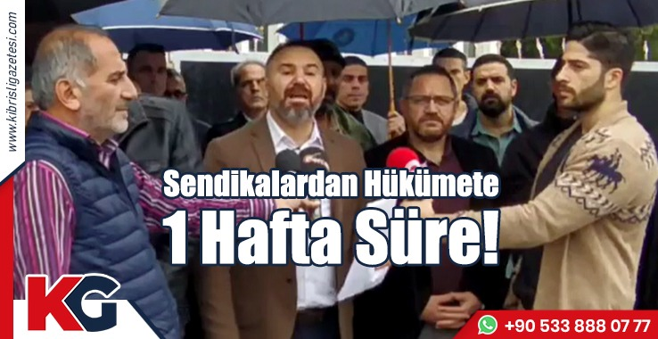 Sendikalardan Hükümete 1 Hafta Süre!