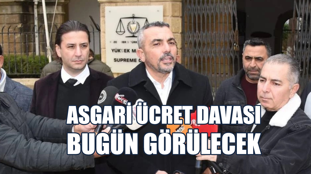 Asgari Ücret Davası Bugün Görülecek