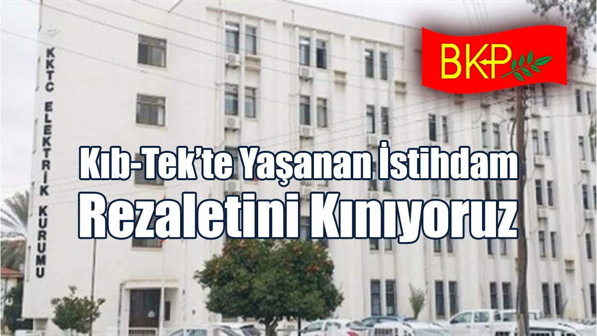 İzcan: Kıb-Tek’te Yaşanan İstihdam Rezaletini Kınıyoruz