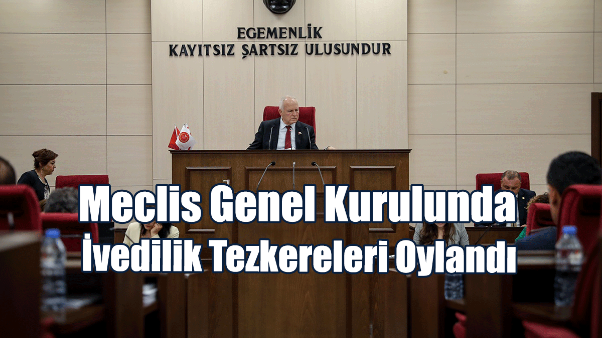Meclis Genel Kurulunda İvedilik Tezkereleri Oylandı, Erhürman 62’nci Madde Tahtında Konuştu
