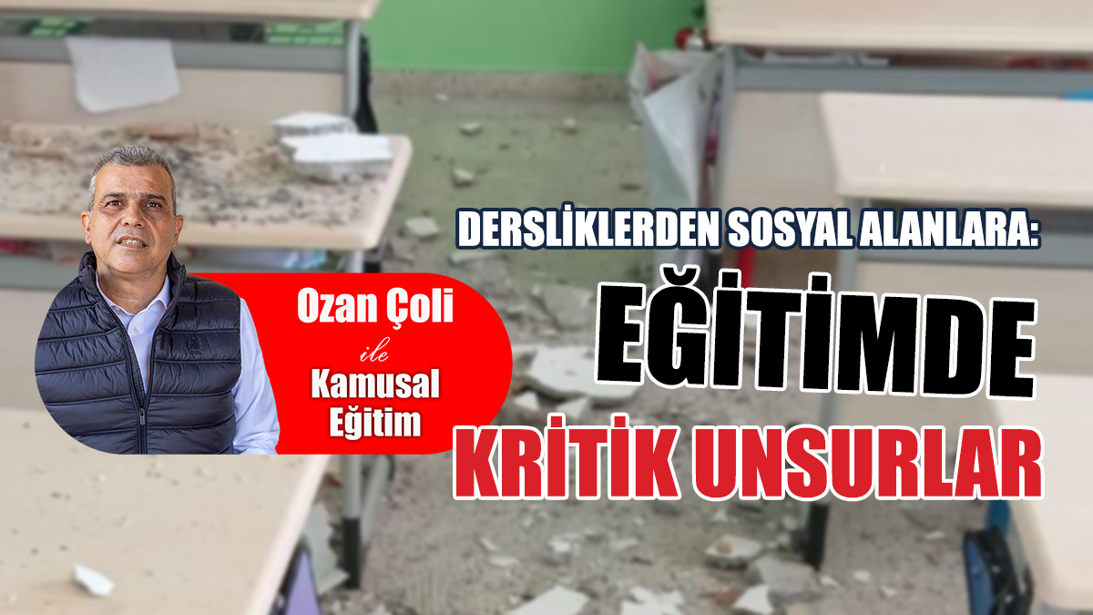 Dersliklerden Sosyal Alanlara: Eğitimde Kritik Unsurlar