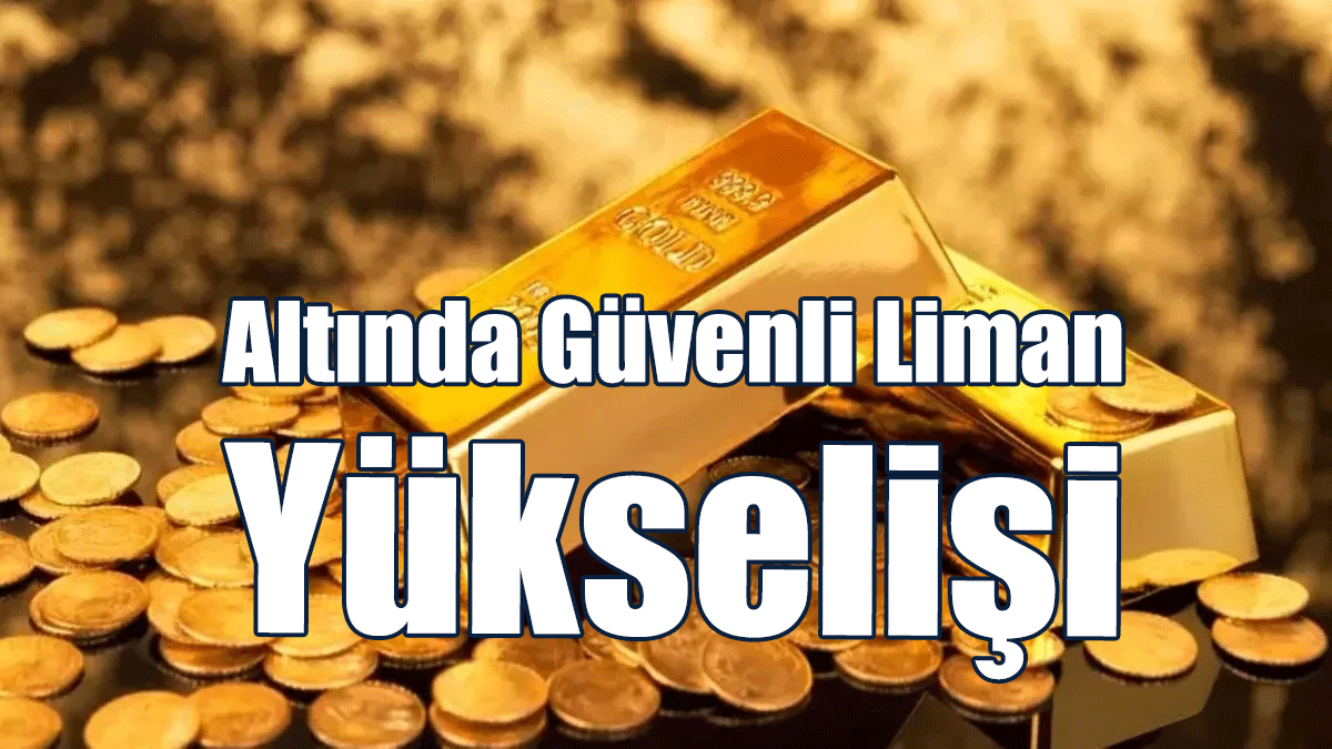 Altında Güvenli Liman Yükselişi
