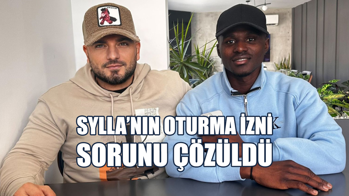 Sylla’nın Oturma İzni Sorunu Çözüldü
