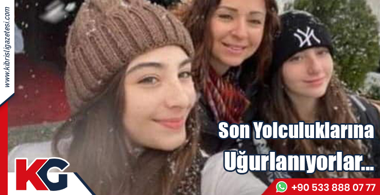 Anne ve İki Kızı Bugün Defnedilecek