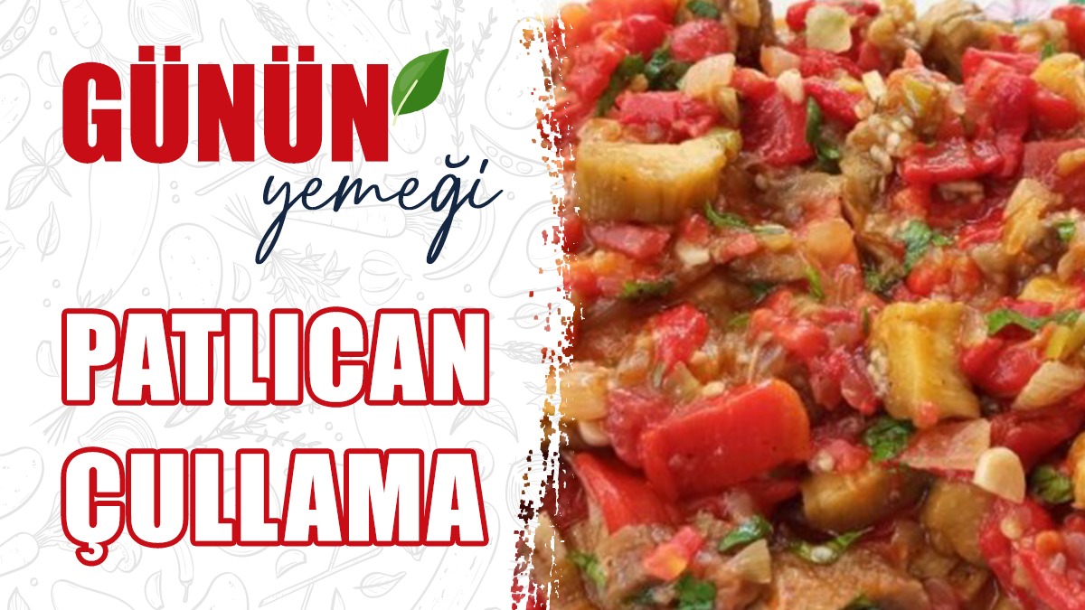 Yaz Aylarının Sevilen Lezzeti: Patlıcan Çullama…