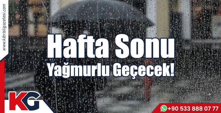 Hafta Sonu Yağmur Geliyor!