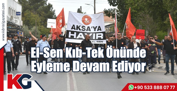 El-Sen Kıb-Tek Önünde Eyleme Devam Ediyor