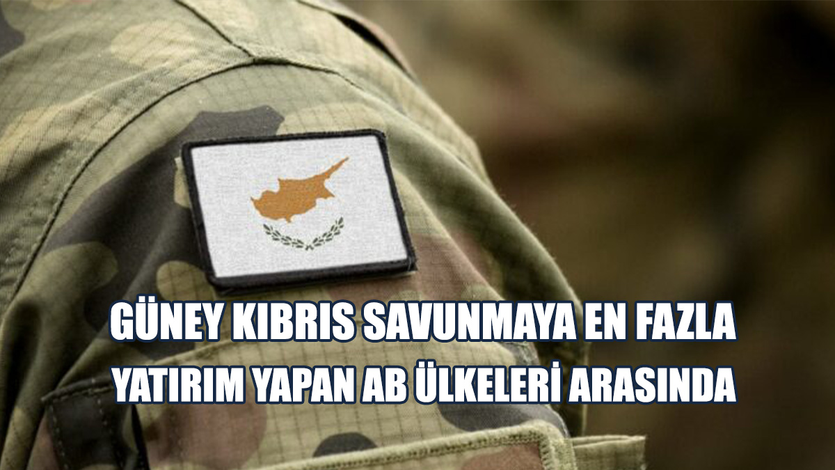 Güney Kıbrıs’ın Savunmaya En Fazla Harcama Yapan 6’ncı Ülke