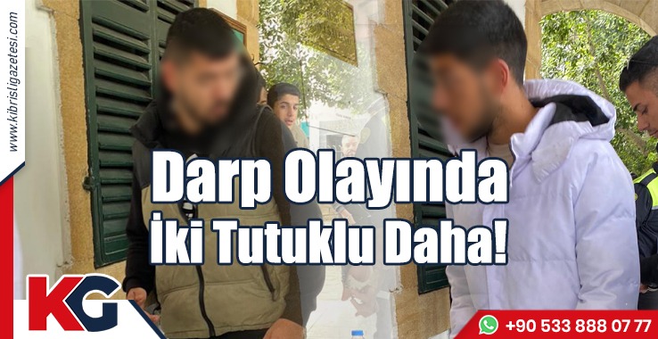 Darp Olayında İki Tutuklu Daha!