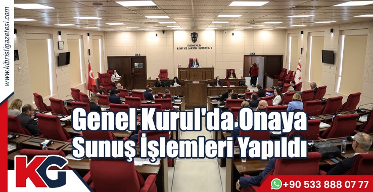 Genel Kurul'da Onaya Sunuş İşlemleri Yapıldı