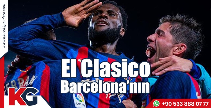 El Clasico Barcelona’nın