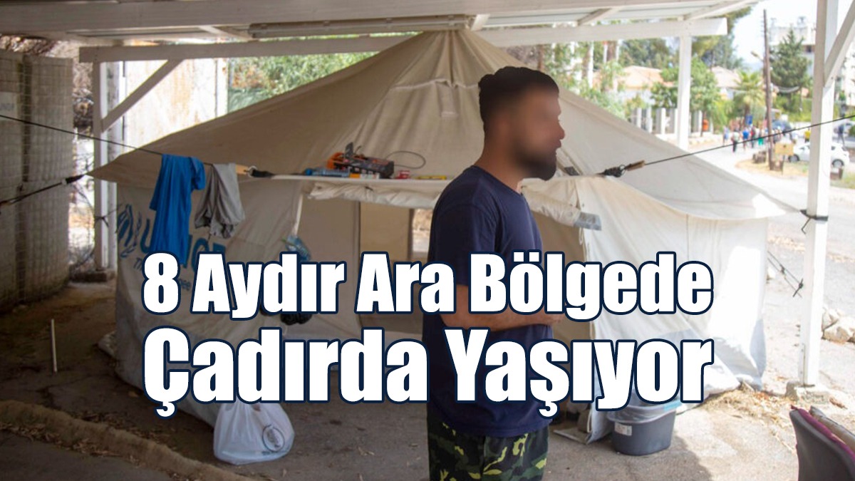 8 Aydır Ara Bölgede Çadırda Yaşıyor