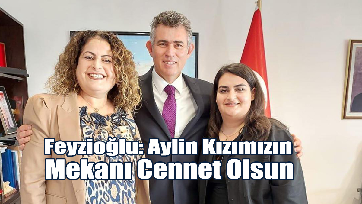 Feyzioğlu: Aylin Kızımızın Mekanı Cennet Olsun