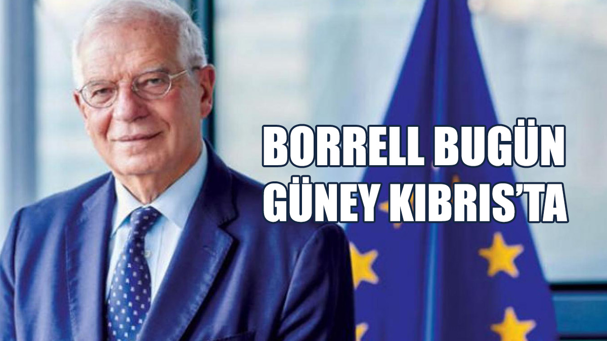 Borrell, Bugün Güney Kıbrıs’a Gitti