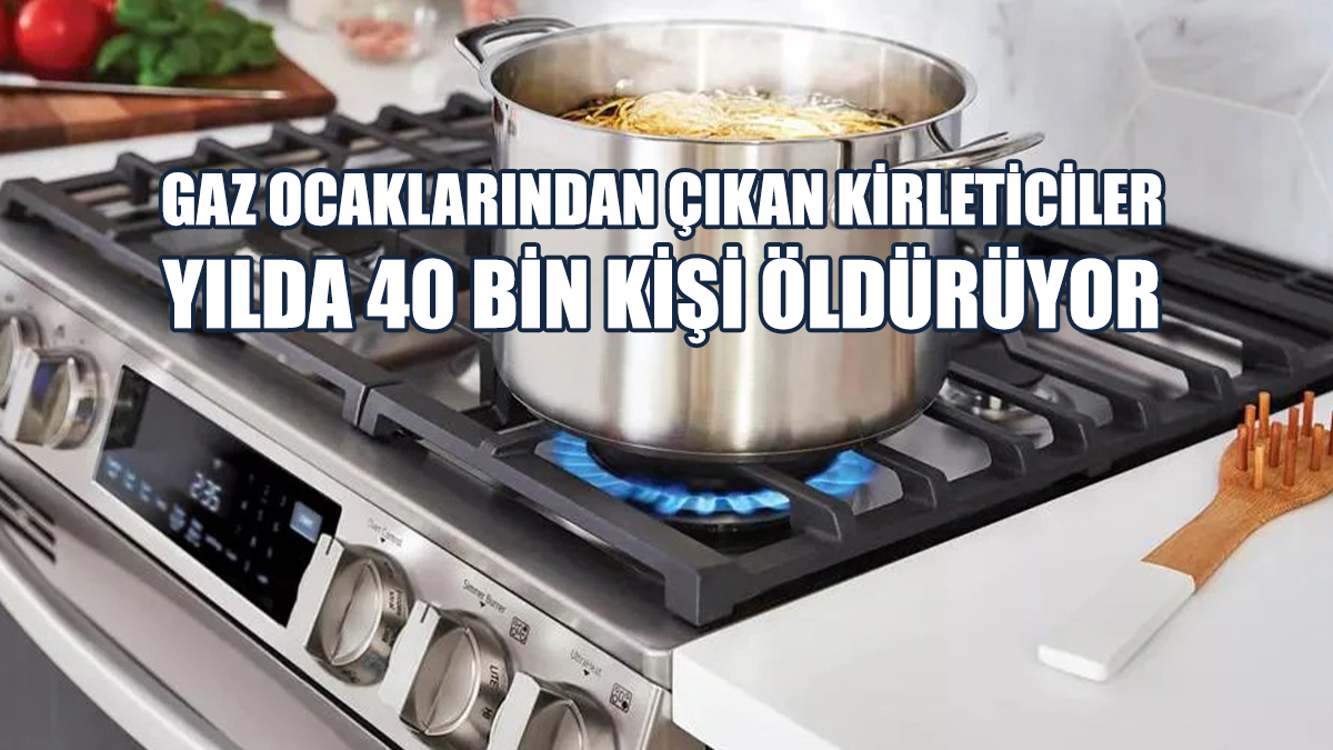 Gaz Ocaklarından Çıkan Kirleticiler Yılda 40 Bin Kişi Öldürüyor