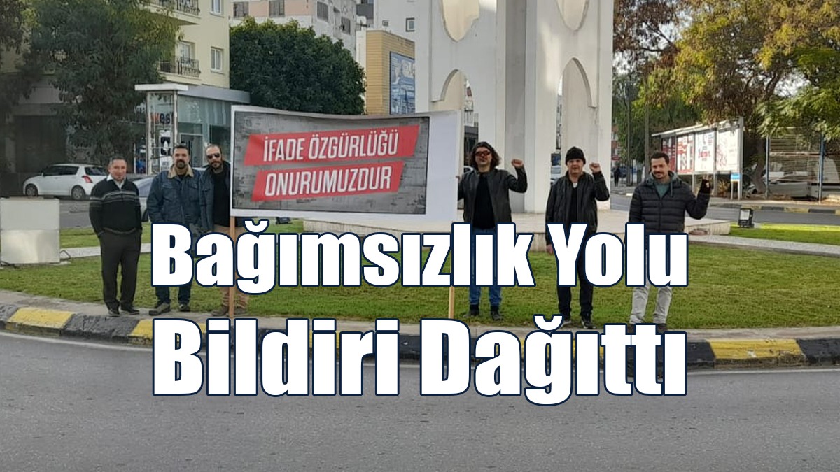 Bağımsızlık Yolu Bildiri Dağıttı