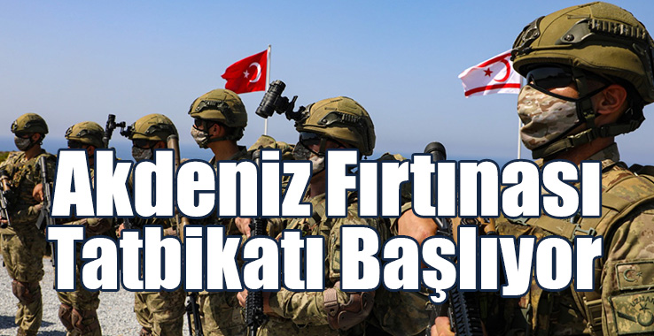 Akdeniz Fırtınası Tatbikatı Yarın Başlıyor!