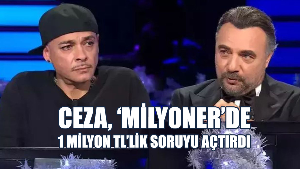 Ceza, 'Kim Milyoner Olmak İster'de 1 Milyon TL’lik Soruyu Açtırdı