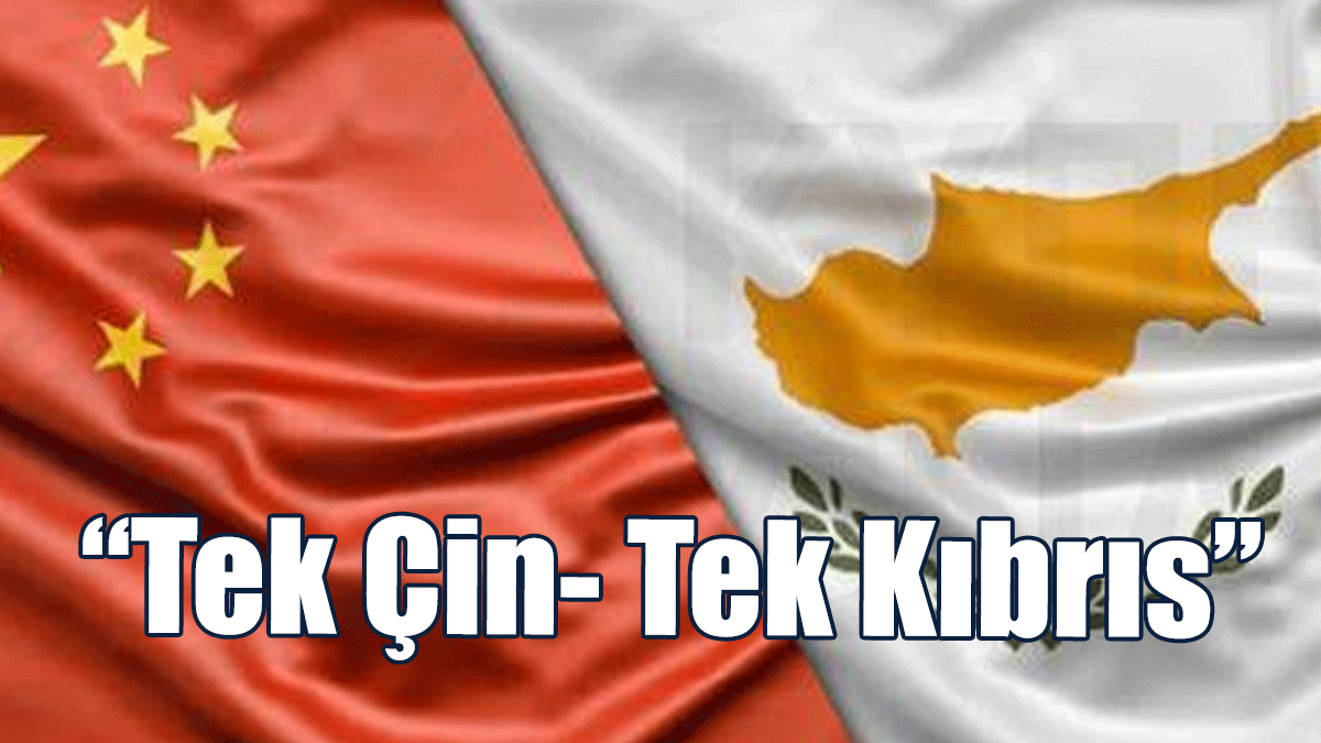 “Tek Çin- Tek Kıbrıs”