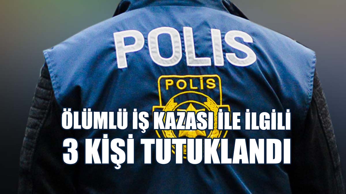 Ölümle Neticelenen İş Kazasında Gelişme...