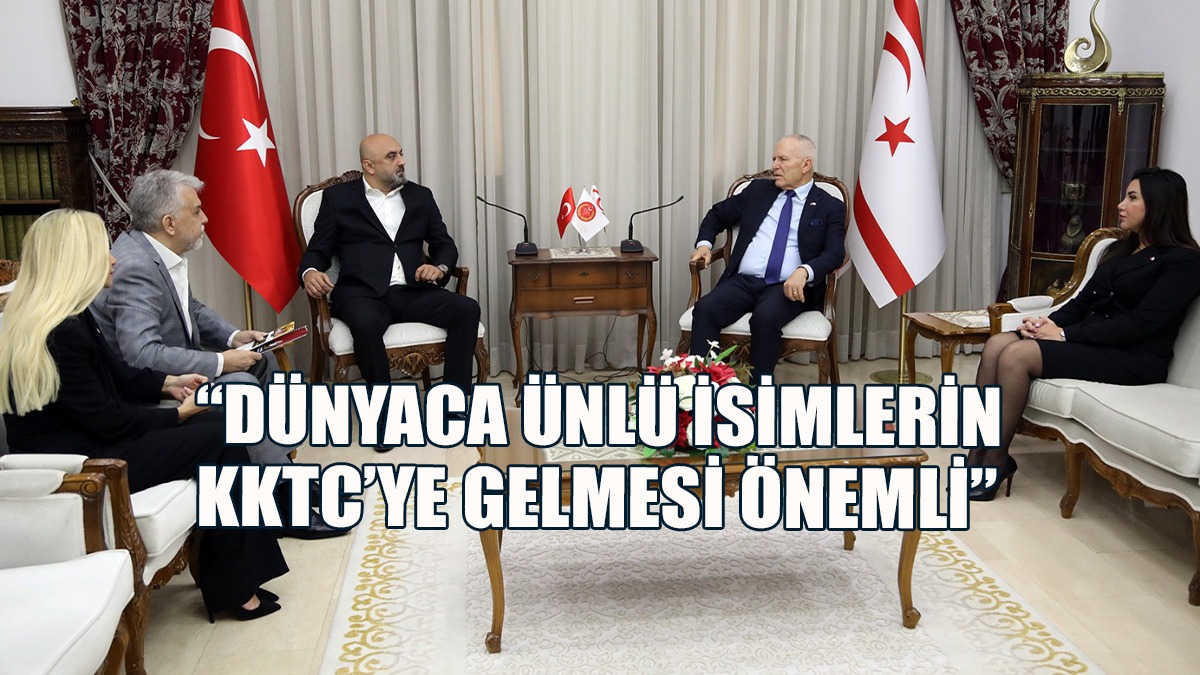Töre: Dünyaca Ünlü İsimlerin KKTC’ye Gelmesi Önemli