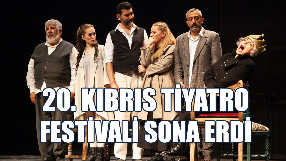 LTB’nin Düzenlediği 20. Kıbrıs Tiyatro Festivali Sona Erdi