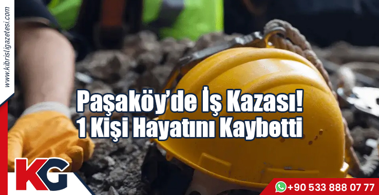 Paşaköy’de İş Kazası! 1 Kişi Hayatını Kaybetti