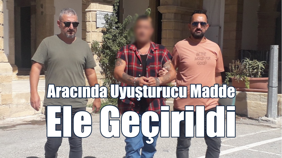 Aracında Uyuşturucu Madde Ele Geçirildi
