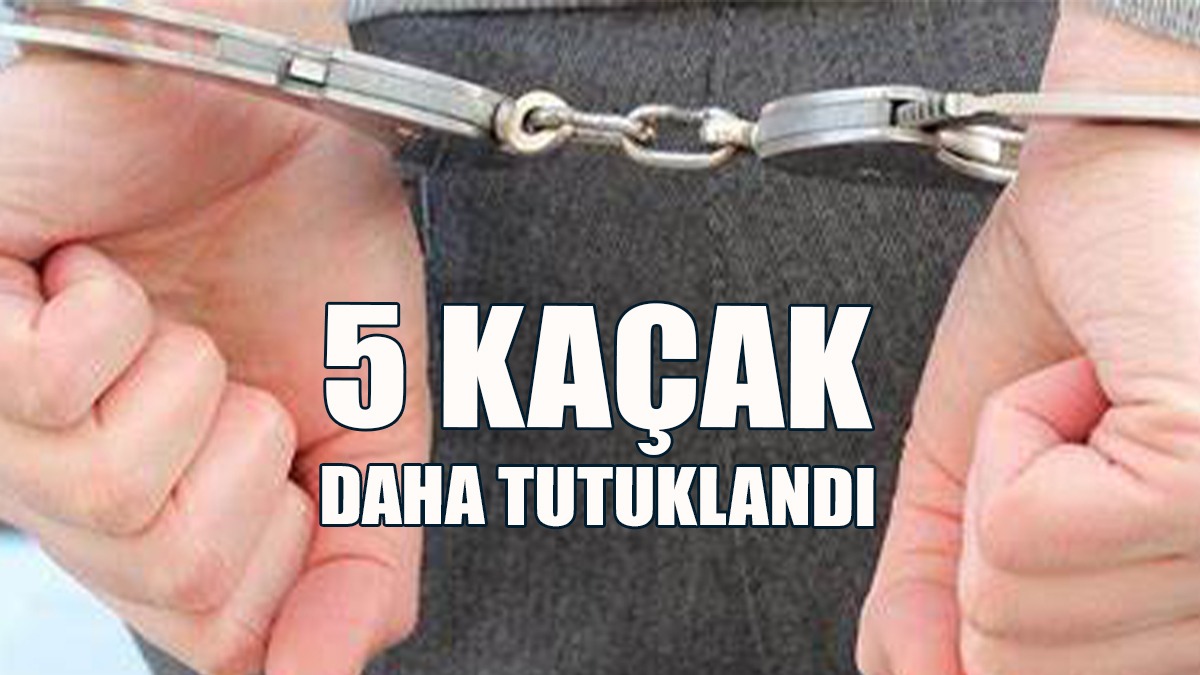 Ülkede Kaçak Olarak Bulunan 5 Kişi Tutuklandı