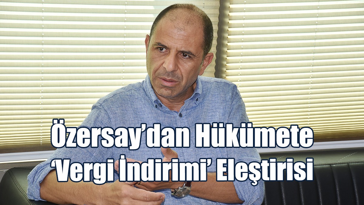 Özersay: Asgari Ücret Belirlenmeden Alınan Keyfi Karar!