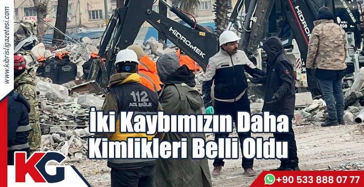 İki Kaybımızın Daha Kimlikleri Belli Oldu