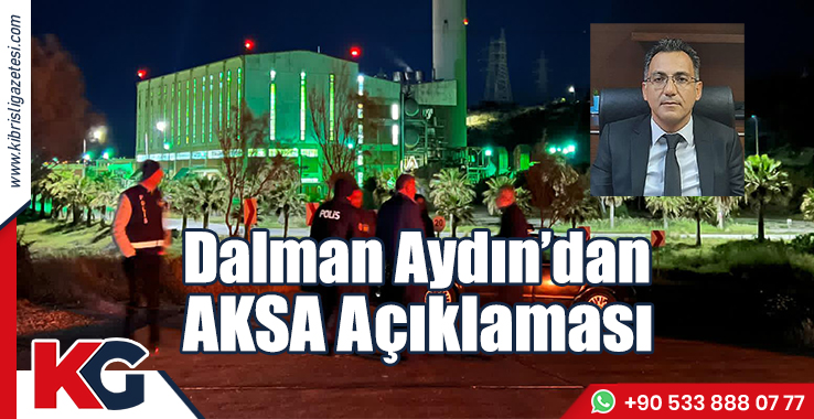 Dalman Aydın’dan AKSA Açıklaması!