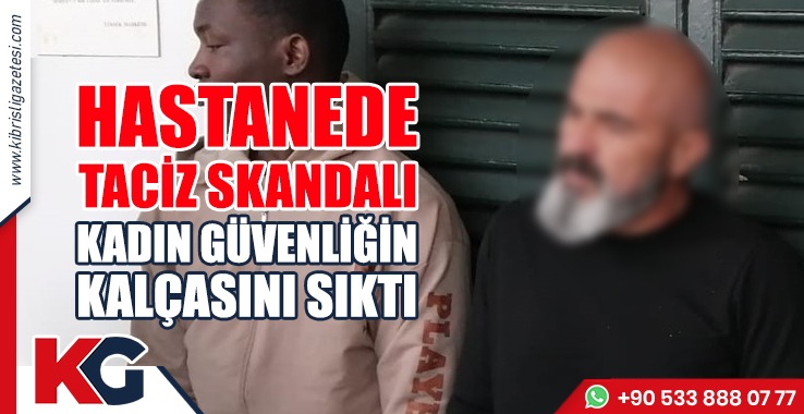 HASTANEDE TACİZ SKANDALI!