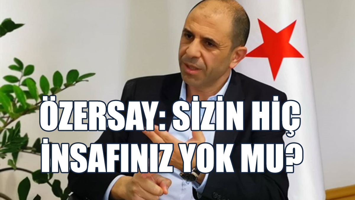 Özersay: Vatandaşlar Haklarından Mahrum Bırakılıyor