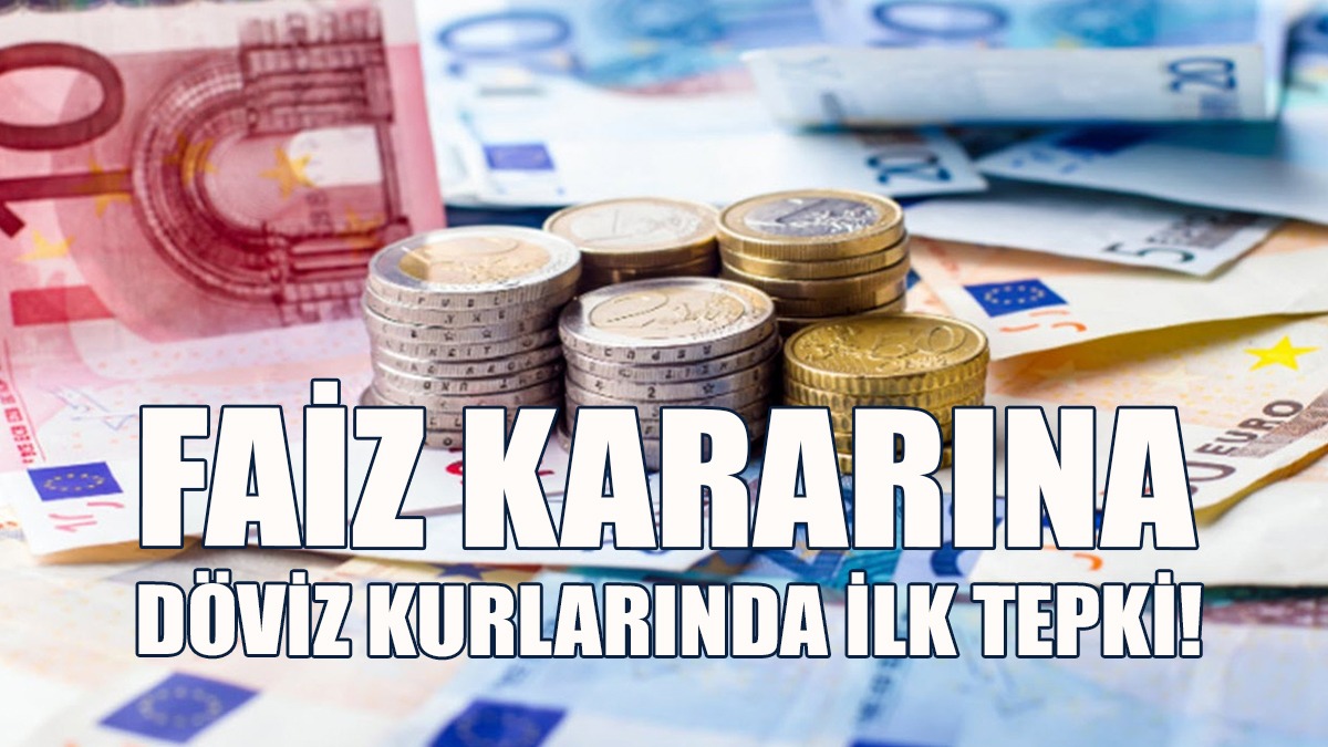 Faiz Kararına Döviz Kurlarında İlk Tepki!