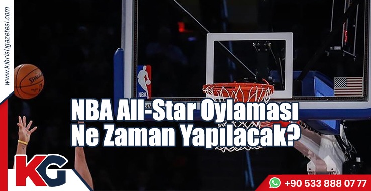 NBA All-Star Oylaması Ne Zaman Yapılacak?