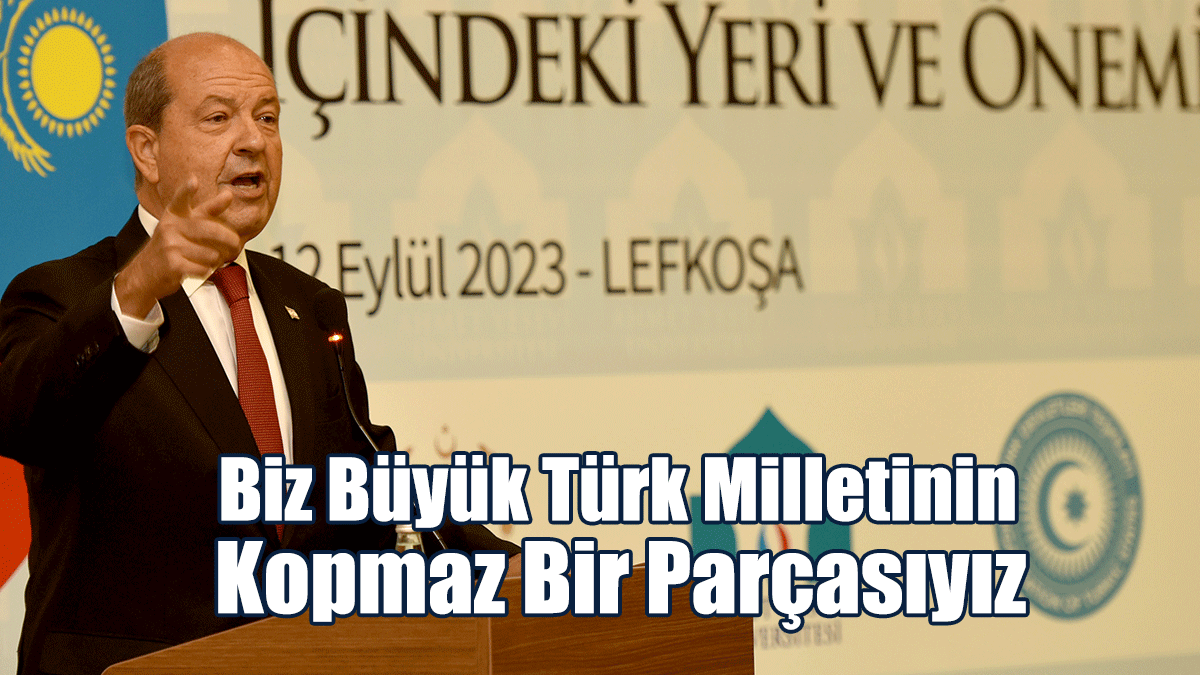 Tatar: Biz Büyük Türk Milletinin Kopmaz Bir Parçasıyız