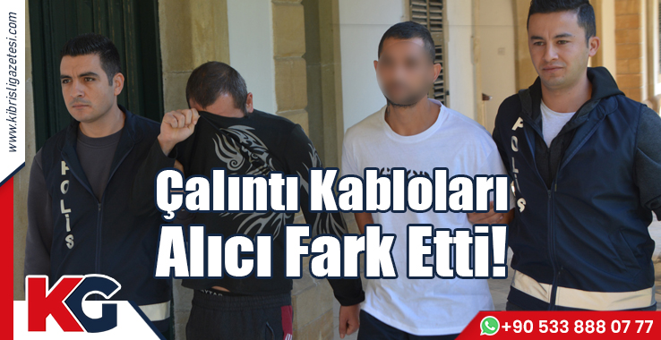 Çalıntı Kabloları Alıcı Fark Etti!
