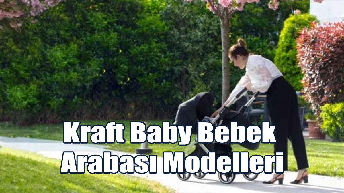 Kraft Baby Bebek Arabası Modelleri