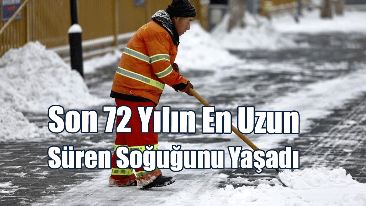 Son 72 Yılın En Uzun Süren Soğuğunu Yaşadı