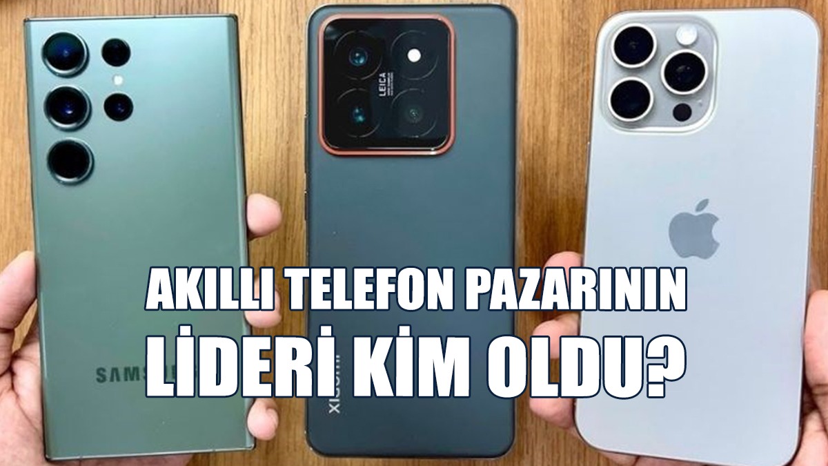 Akıllı Telefon Pazarının Lideri Kim Oldu?
