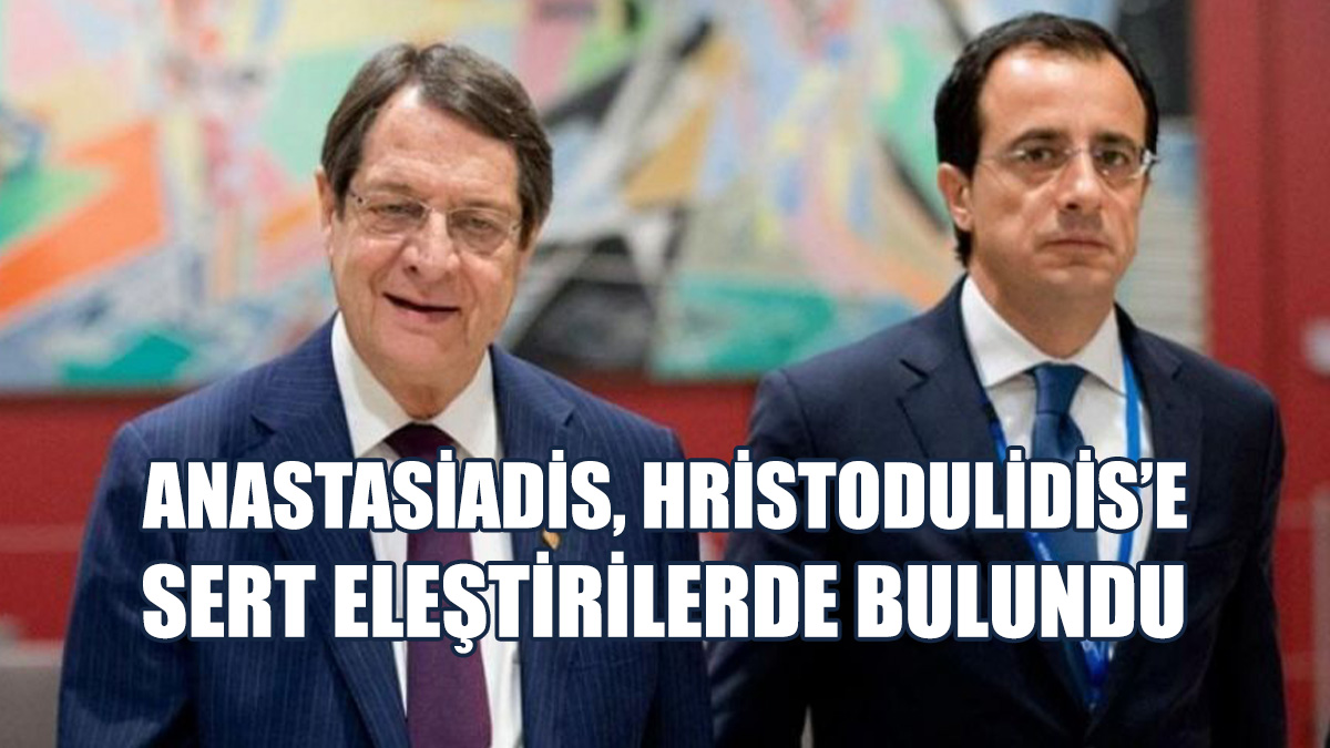 Anastasiadis’ten Hristodulidis’e Eleştiri