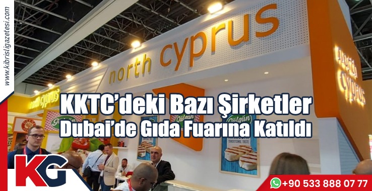 KKTC’deki Bazı Şirketler Dubai’de Gıda Fuarına Katıldı