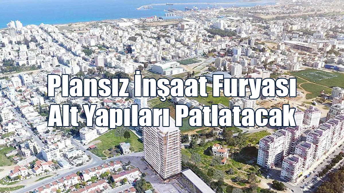 Ezgin: Plansız İnşaat Furyası  Alt Yapıları Patlatacak