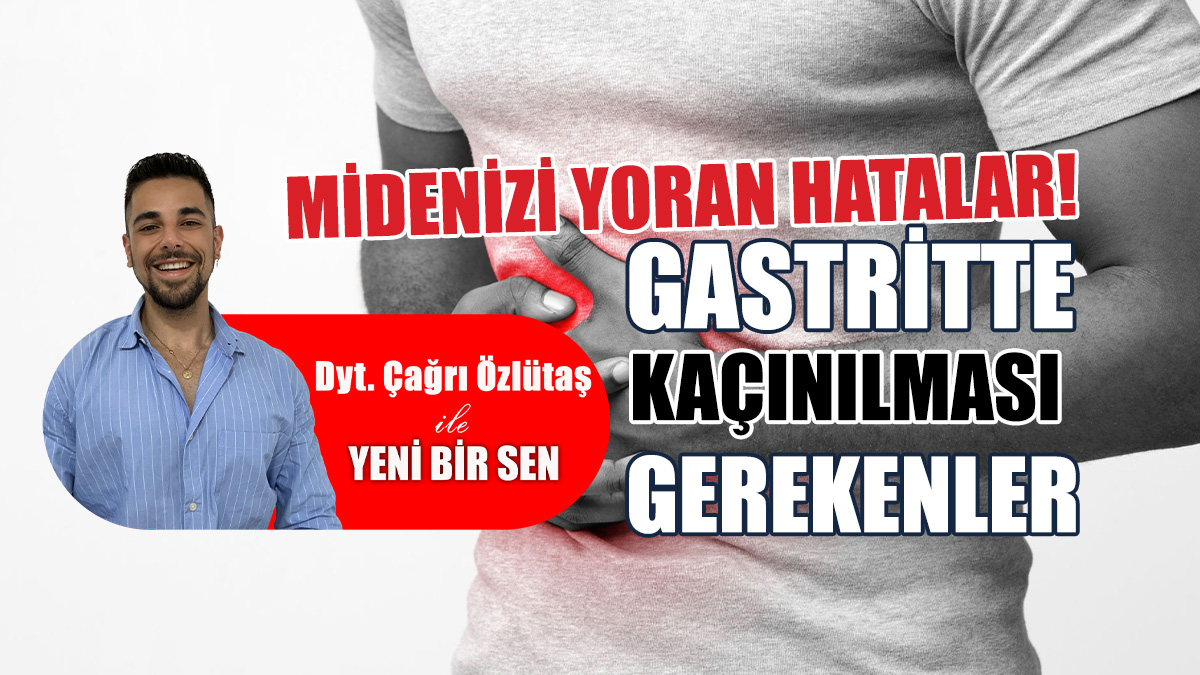 Gastrit: Beslenme Terapisi Ve Kaçınmanız Gerekenler