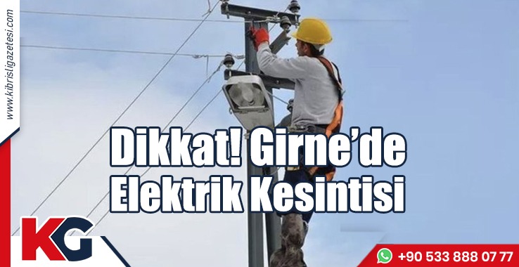Dikkat! Girne’de Elektrik Kesintisi